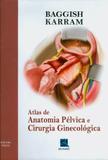 Atlas De Anatomia Pélvica E Cirurgia Ginecológica - Thieme revinter