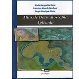 Atlas De Dermatoscopia Aplicada - I c de souza oliveira livraria