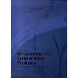 Atlas De Ressonancia Em Endometriose Profunda - Correlacao Com Laparoscopia / Brandao/ Crispi/ Oli - Revinter