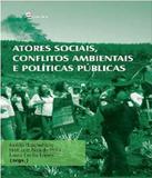 Atores Sociais, Conflitos Ambientais E Politicas Publicas - Paco editorial