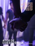 Atos de coexistência - 30 anos do Núcleo de Artes Cênicas do SESI-SP