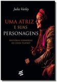 Atriz e suas personagens, uma: historias submersas - E realizacoes