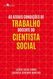 Atuais condiçoes de trabalho docente do cientista social, as - Paco editorial
