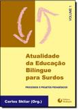 Atualidade da Educacao Bilingue Para Surdos - Vol. 1 - Mediacao