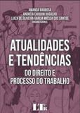 Atualidades e tendencias do direito e processo do trabalho - Ltr