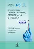 Atualização em Cirurgia Geral, Emergência e Trauma - Cirurgião - Ano 10 - Manole