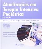 Atualizacoes Em Terapia Intensiva Pediatrica - 02 Ed - Atheneu