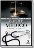 Atuar medico, o - direitos e obrigacoes - Rubio