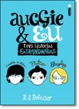 Auggie Eu: Três Histórias Extraordinárias - Intrinseca