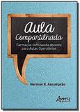 Aula compartilhada formaçao continuada docente para aulas operatorias - Appris editora