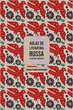 Aulas de Literatura Russa: De Púchkin a Gorenstein - Kalinka - hedra