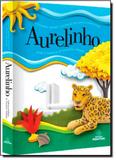 Aurelinho: Dicionário Infantil Ilustrado da Língua Portuguesa - Positivo - dicionarios