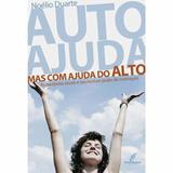 Auto Ajuda mas com Ajuda do Alto - Noelio Duarte - Danprewan