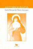 Autobiografia de santa margarida maria alacoque - Edições loyola