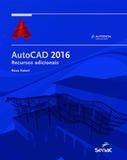 Autocad 2016 recursos adicionais (encadernação espiral) - Editora senac sao paulo