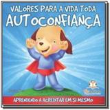 Autoconfianca - valores para a vida toda - Blu editora