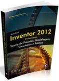 Autodesk inventor 2012 - professional - Saraiva universitario tecnico