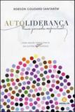 Autoliderança - uma jornada espiritual para maior consciencia na gestao de pessoas - Senac - rio