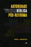 Autoridade bíblica pós-reforma - Vida nova