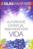 Autoridade Espiritual Para Profetizar Vida Silas Malafaia - Editora central gospel