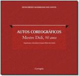 Autos coreograficos: mestre didi, 90 anos - Corrupio