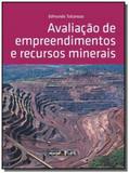 Avaliacao de empreendimentos e recursos minerais - Oficina de textos