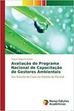 Avaliação do Programa Nacional de Capacitação de Gestores Am - Novas edicoes academicas