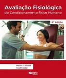 Avaliacao Fisiologica Do Condicionamento Fisico Humano - 02 Ed - Phorte