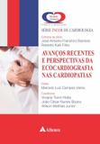 Avancos Recentes E Perspectivas Da Ecocardiografia Nas Cardiopatias - Editora atheneu rio