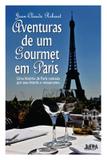 Aventura de um gourmet em paris - Lpm editores