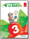 AVENTURA DO SABER, A - CIENCIAS EF1 - 3 ANO - 2a EDIcaO 2015 - Leya editora