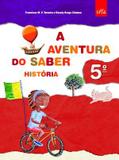 Aventura do Saber, A - Historia - 5º Ano - Ensino Fundamenta - Leya - didáticos