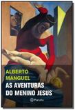 Aventuras do menino jesus, as - Planeta