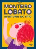 Aventuras no Sítio - Coleção Reinações de Narizinho - Ftd