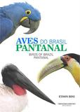 Aves do Brasil - Pantanal - Hp publicaçoes