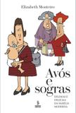 Avós e sogras - dilemas e delícias da família moderna