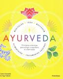 Ayurveda. Princípios E Técnicas Para Atingir O Equilíbrio E O Bem-Estar - Publifolha