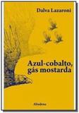 Azul-cobalto - gas mostarda - altadena - Editora altadena - comunicacao e sistemas ltda