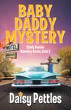 Baby Daddy Mystery - Hot pants press, llc