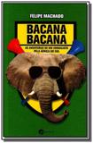 Bacana bacana: as aventuras de um jornalista pela - Seoman