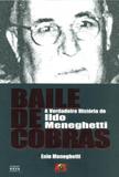Baile de Cobras: A Verdadeira História de Ildo Meneghetti - Age