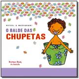 Balde das chupetas, o 01 - Brinque book