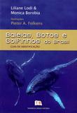 Baleias, Botos E Golfinhos Do Brasil / Lodi - Technical books