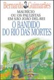 Bandido do rio das mortes - Itatiaia editora