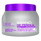 Banho de pérola 250gr forever liss