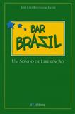 Bar Brazil: Um Sonho de Libertação - Edições inteligentes