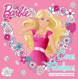 Barbie - Cores fabulosas - Livro de colorir e arteterapia