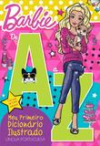 Barbie - De A a Z - Meu primeiro dicionário ilustrado - Língua Portuguesa