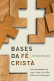 Bases da Fé Cristã - Vida melhor