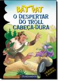 Bat pat - o despertar do troll cabeca-dura - Fundamento